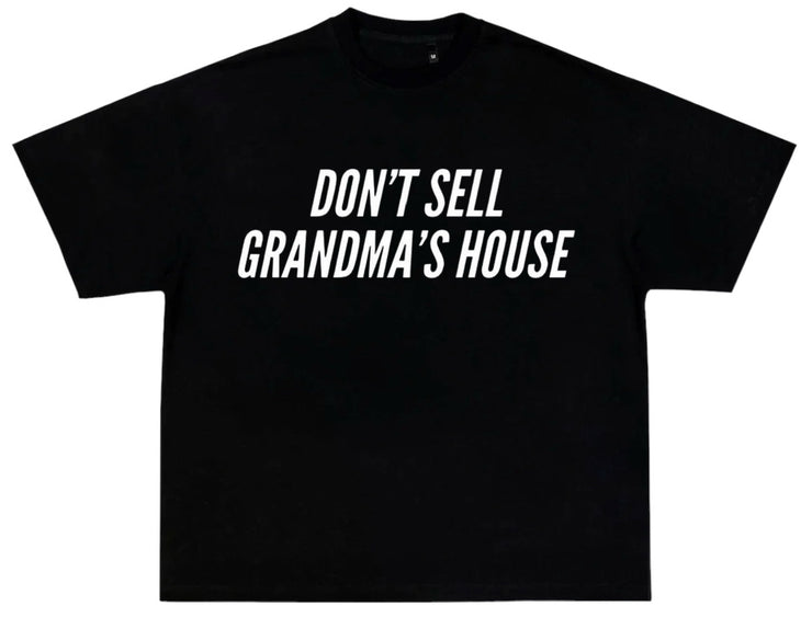 DON’T SELL GRANDMAS HOUSE